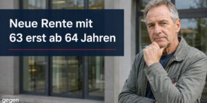 Neue Rente mit 63 erst ab 64 Jahren