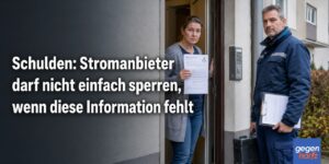 Schulden: Stromanbieter darf nicht einfach sperren wenn diese Information fehlt - Urteil