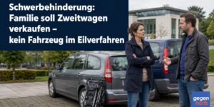 Schwerbehinderung: Familie soll Zweitwagen verkaufen – kein Fahrzeug im Eilverfahren