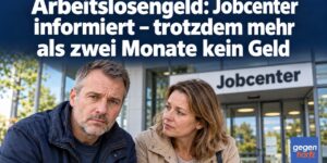 Arbeitslosengeld: Jobcenter informiert – trotzdem mehr als zwei Monate kein Geld
