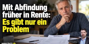 Mit Abfindung früher in Rente: Es gibt nur ein Problem