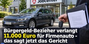 Bürgergeld-Bezieher verlangt vom Jobcenter 11.000 Euro für Firmenauto - das sagt das Gericht