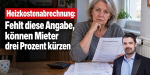 Heizkostenabrechnung: Fehlt diese Angabe, können Mieter drei Prozent kürzen