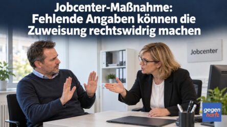 Beitragsbild von: Jobcenter-Maßnahme: Fehlende Angaben können die Zuweisung rechtswidrig machen