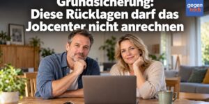 Grundsicherung: Diese Rücklagen darf das Jobcenter nicht anrechnen