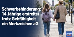 Schwerbehinderung: 14 Jährige erstreitet trotz Gehfähigkeit ein Merkzeichen aG