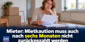 Mieter: Mietkaution muss auch nach sechs Monaten nicht zurückgezahlt werden