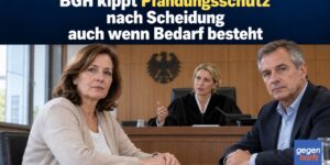 BGH kippt Pfändungsschutz nach Scheidung auch wenn Bedarf besteht