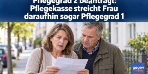 Pflegegrad 2 beantragt: Pflegekasse streicht Frau daraufhin Pflegegrad 1