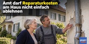 Sozialhilfe: Amt darf auch bei einem zu großen Haus Reparaturkosten nicht einfach ablehnen