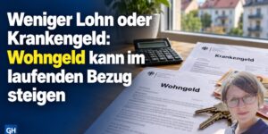 Weniger Lohn oder Krankengeld: Wohngeld kann im laufenden Bezug steigen