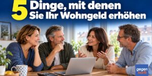 Fünf Dinge, mit denen Sie Ihr Wohngeld erhöhen