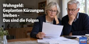 Wohngeld: Geplanten Kürzungen bleiben - Das sind die Folgen