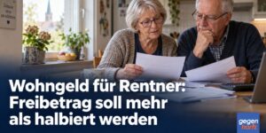 Wohngeld für Rentner: Freibetrag soll mehr als halbiert werden