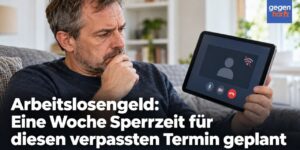 Arbeitslosengeld: Eine Woche Sperrzeit für diesen verpassten Termin geplant