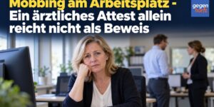 Arbeitsrecht: Mobbing am Arbeitsplatz - Ein ärztliches Attest allein reicht nicht als Beweis
