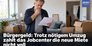 Bürgergeld: Trotz nötigem Umzug zahlt das Jobcenter die neue Miete nicht