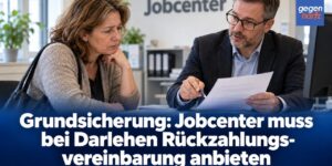 Grundsicherung: Jobcenter muss bei Darlehen Rückzahlungsvereinbarung anbieten