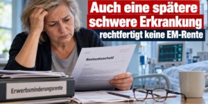 EM-Rente abgelehnt: Selbst ein späterer Infarkt rettet den Rentenanspruch nicht