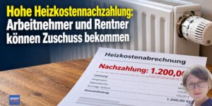 Heizkostennachzahlung: Zuschuss für Arbeitnehmer und Rentner für die Nebenkosten
