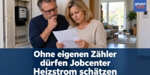 Grundsicherung: Ohne eigenen Zähler dürfen Jobcenter Heizstrom schätzen - Urteil