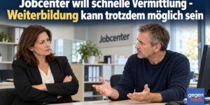 Grundsicherung: Jobcenter will schnelle Vermittlung - Weiterbildung ist trotzdem möglich