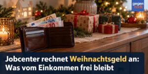 Jobcenter rechnet Weihnachtsgeld an: Das bleibt vom Einkommen frei