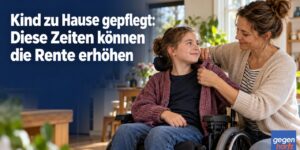 Kind zu Hause gepflegt: Diese Zeiten können die Rente erhöhen