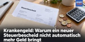 Krankengeld: Warum ein neuer Steuerbescheid nicht automatisch mehr Geld bringt