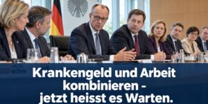Krankengeld und Arbeit kombinieren - jetzt heisst es Warten