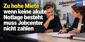 Grundsicherung: Zu hohe Miete – wenn keine akute Notlage besteht muss Jobcenter nicht zahlen