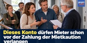 Mietrecht: Dieses Konto dürfen Mieter schon vor der Zahlung der Mietkaution verlangen
