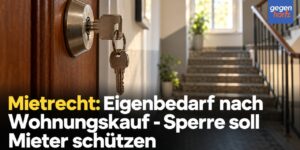 Mietrecht: Eigenbedarf nach Wohnungskauf - Sperre soll Mieter schützen