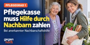 Pflegegrad 1: Pflegekasse muss Hilfe durch den Nachbarn zahlen