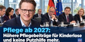 Pflege ab 2027: Höhere Pflegebeiträge für Kinderlose und keine Putzhilfe mehr