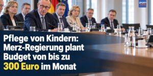 Pflege von Kindern: Merz-Regierung plant Budget von bis zu 300 Euro im Monat