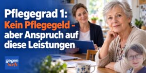 Kein Pflegegeld bei Pflegegrad 1 – diese Leistungen gibt es trotzdem