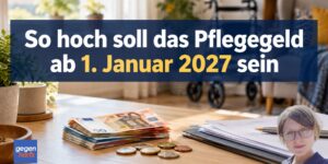 So hoch soll das Pflegegeld ab 1. Januar 2027 sein