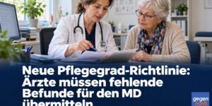 Neue Pflegegrad-Richtlinie: Ärzte müssen fehlende Befunde für den MD übermitteln