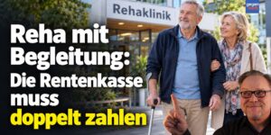 Reha mit Begleitung: Die Rentenkasse muss doppelt zahlen