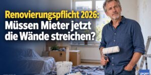 Renovierungspflicht 2026: Müssen Mieter jetzt die Wände streichen?