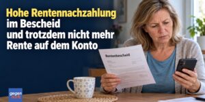 Hohe Rentennachzahlung im Bescheid und trotzdem nicht mehr Rente auf dem Konto