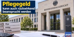 Jahrelang keinen Pflegegrad beantragt: Pflegegeld kann auch rückwirkend beansprucht werden