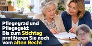 Pflegegrad und Pflegegeld: Nur noch bis zum Stichtag profitieren Sie noch vom alten Recht