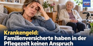 Krankengeld: Familienversicherte haben in der Pflegezeit keinen Anspruch