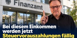 Finanzamt: Bei diesem Einkommen werden Steuervorauszahlungen fällig