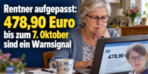 Rentner aufgepasst: 478,90 Euro bis zum 7. Oktober sind ein Warnsignal