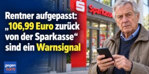 Rentner aufgepasst: "106,99 Euro zurück von der Sparkasse" sind ein Warnsignal