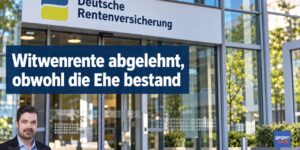 Witwerrente abgelehnt, obwohl die Ehe bestand: Die alte Hürde gilt noch heute