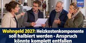 Wohngeld 2027: Heizkostenkomponente halbiert, damit könnte Anspruch komplett entfallen
